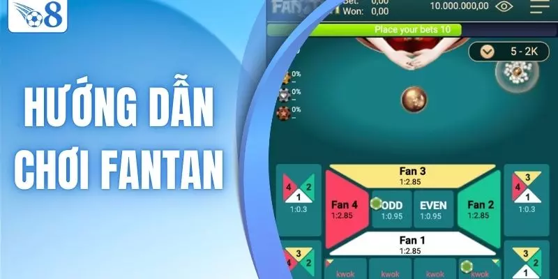 Hướng Dẫn Chơi Fantan O8 – Tìm Hiểu Cách Mở & Luật Chi Tiết 3 hướng dẫn chơi fantan
