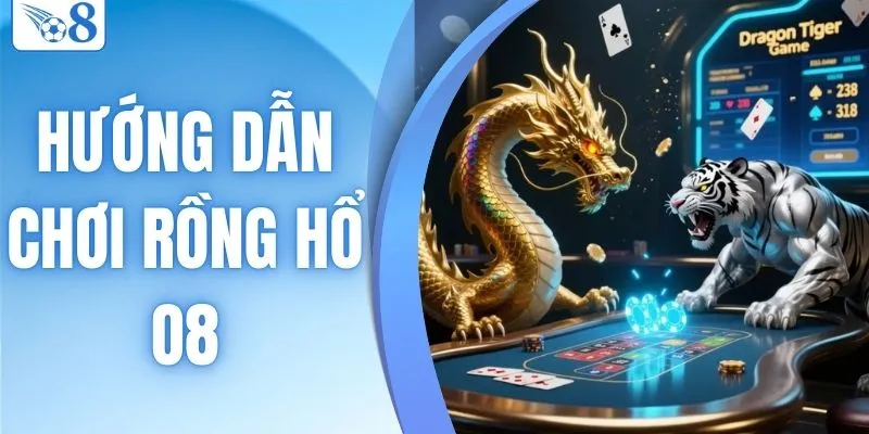 Hướng Dẫn Chơi Rồng Hổ Chi Tiết Từ A - Z Cho Hội Viên Mới 7 hướng dẫn chơi rồng hổ